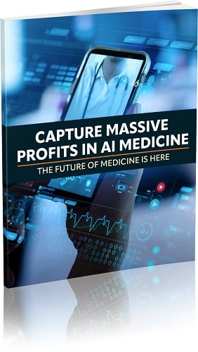 Capture Massive Profits in AI Medicine