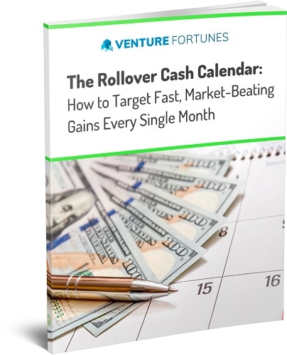 The Rollover Cash Calendar: How to Target Fast, Market-Beating Gains Every Single Month